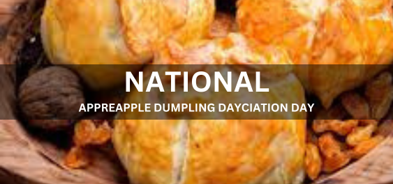 NATIONAL APPLE DUMPLING DAY [राष्ट्रीय सेब डंपलिंग दिवस]